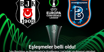 Beşiktaş ve Başakşehir’in muhtemel rakipleri belli oldu