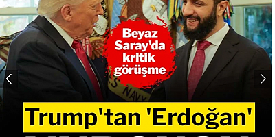 Beyaz Saray'da kritik görüşme: Trump'tan 'Erdoğan' vurgusu