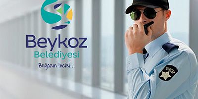 Beykoz Belediyesi 30 güvenlik görevlisi alacak! İşte Detaylar! 