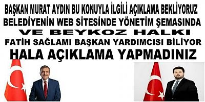 Beykoz  Belediyesi Fatih Sağlamın Gerçek Görevi Ne Halen Açıklama Yapmadınız