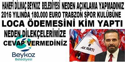 Beykoz Belediyesi Ve Hanefi Dilmaç Bir Açıklama Yapmadınız Dilekçemize de Cevap Vermediniz