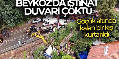Beykoz'da istinat duvarı çöktü: Göçük altında kalan 1 kişi kurtarıldı