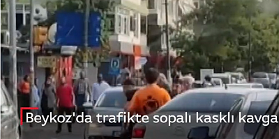 Beykoz'da trafikte sopalı kasklı kavga