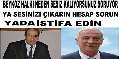 Beykoz ilçesindeki CHP ve İYİ parti ilçe başkanları neden uyuyorsunuz yada uyutuluyor musunuz