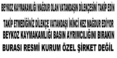 Beykoz kaymakamlığı vatandaşın dilekçelerine neden cevap vermiyor