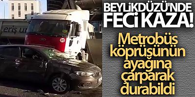 Beylikdüzü'nde feci kaza! Metrobüs köprüsünün ayağına çarparak durabildi