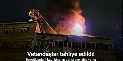 Beyoğlu’nda 4 katlı binanın çatısı alev alev yandı: Vatandaşlar tahliye edildi