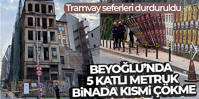 Beyoğlu'nda 5 katlı metruk binada kısmi çökme: Tramvay seferleri durduruldu