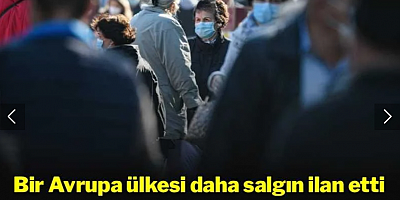 Bir Avrupa ülkesi daha salgın ilan etti: Hızla yayılıyor, maskeler hayatımıza dönüyor