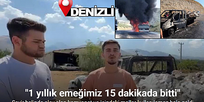 Bir yıllık emekleri 15 dakikada küle döndü