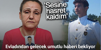 Birleşik Arap Emirlikleri’nde mahkum edilen genç kaptanın annesi ’sesine hasret kaldım’ dediği evlad