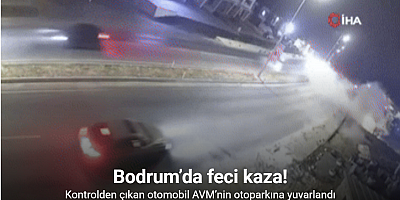 Bodrum’da kontrolden çıkan otomobil AVM’nin otoparkına yuvarlandı