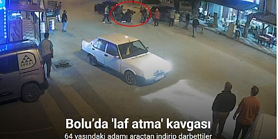Bolu’da 64 yaşındaki adamı araçtan indirip darbettiler