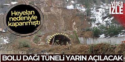 Bolu Dağı Tüneli'nin yarın açılması planlanıyor