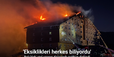 Bolu’daki otel yangını davasında tanıklar dinlendi