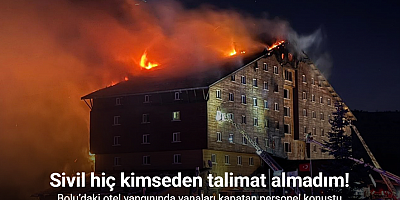 Bolu’daki otel yangınında vanaları kapatan personel konuştu