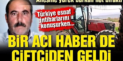 Borçları nedeniyle intihar eden çiftçiden ailesine yürek burkan not
