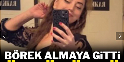 Börek almaya giden eski kız arkadaşını takip edip öldürdü!