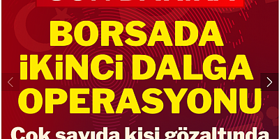 Borsada ikinci dalga operasyonu! Çok sayıda kişi gözaltında