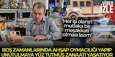 Boş zamanlarında ahşap oymacılığı yaparak unutulmaya yüz tutmuş zanaatı yaşatıyor