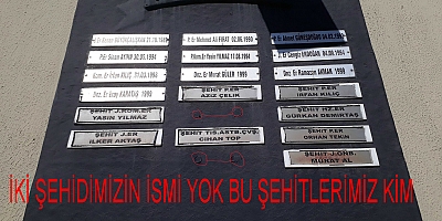 BU ŞEHİTLİK ANITINDA İSMİ SİLİNEN 2 ŞEHİDİMİZ   KİMDİR?  YETKİLİLER  BU SİLİNEN 2 ŞEHİDİMİZİN  İSİMLERİNİ AÇIKLASIN 