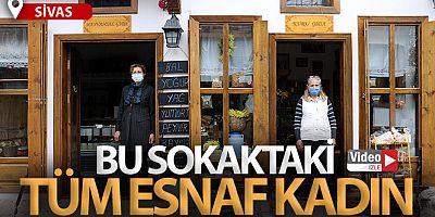 Bu sokaktaki tüm esnaf kadın