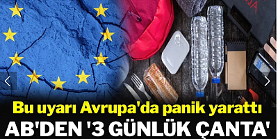 Bu uyarı Avrupa'da panik yarattı: AB'den 'çanta hazırlayın' çağrısı