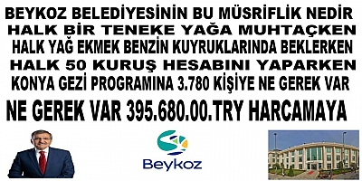 Bu Zor Günlerde Beykoz Belediyesinin Müsrifliği Nedir