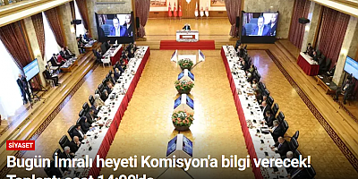 Bugün İmralı heyeti Komisyon'a bilgi verecek! Toplantı saat 14:00'da