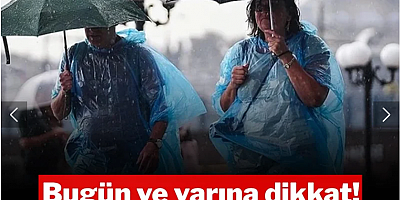 Bugün ve yarına dikkat: 6 ile sarı kodlu uyarı