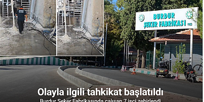 Burdur Şeker Fabrikası’nda kireç taşından çıkan karbonmonoksit gazından 7 işçi zehirlendi