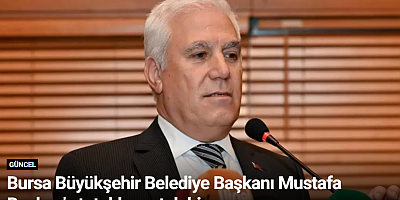 Bursa Büyükşehir Belediye Başkanı Mustafa Bozbey'e tutuklama talebi