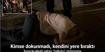 Bursa’da alkollü şahsın 