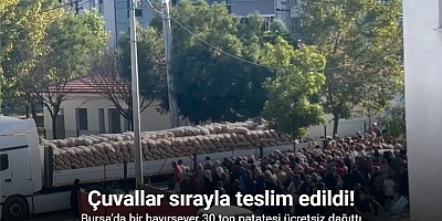 Bursa’da bir hayırsever 30 ton patatesi ücretsiz dağıttı