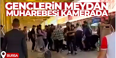 Bursa'da gençlerin meydan muharebesi kamerada