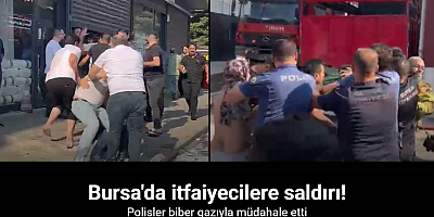 Bursa'da itfaiyecilere saldırı: Polisler biber gazıyla müdahale etti