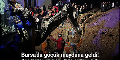 Bursa’da kanalizasyon çukuru kazarken göçük altında kalan 2 kardeş hayatını kaybetti