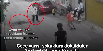 Bursa’da mahalleliyi canından böyle bezdirdi, gece yarısı sokaklara döküldüler