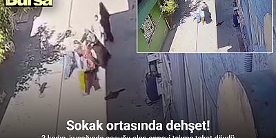 Bursa’da sokak ortasında dehşet... 3 kadın, kucağında çocuğu olan anneyi tekme tokat dövdü
