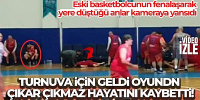 Bursa'ya turnuva için gelen eski basketbolcu fenalaşarak hayatı kaybetti