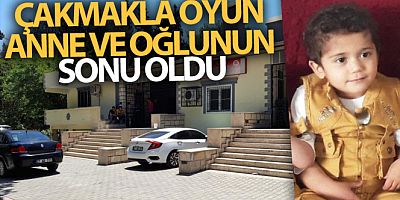 Çakmakla oyun anne ve oğlunun sonu oldu