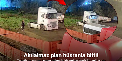 Çaldığı tırı satamayınca dolandırıldı, polise ’mağdur’ rolü yapınca yakayı ele verdi