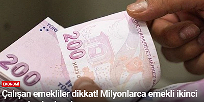 Çalışan emekliler dikkat! Milyonlarca emekli ikinci maaşı kaybedecek