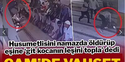Camide tüyler ürperten cinayet! Boğazını keserek öldürdüğü adamın eşine 'git kocanın leşini topla' demiş