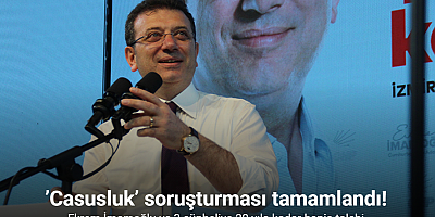 ’Casusluk’ soruşturmasında Ekrem İmamoğlu ve 3 şüpheliye 20 yıla kadar hapis talebi