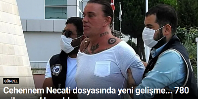Cehennem Necati dosyasında yeni gelişme... 780 milyona el konuldu