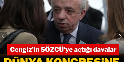 Cengiz’in SÖZCÜ’ye açtığı davalar dünya kongresine konu oldu