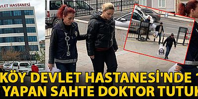 Çerkezköy Devlet Hastanesi'nde 1 yıldır görev yapan sahte doktor tutuklandı