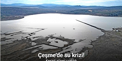 Çeşme’de su kesintileri 10 saate çıkarıldı