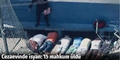 Cezaevinde isyan: 15 mahkum öldü